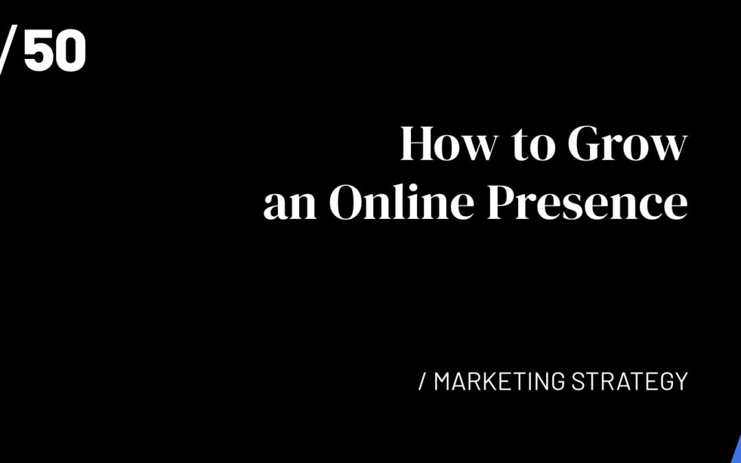 How To Grow An Online Presence